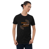 Dream Believe Achieve - Basic Unisex Short Sleeve T-Shirt