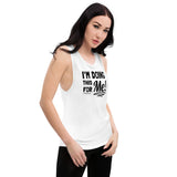I'm Doing This For Me! - Women's Muscle Tank